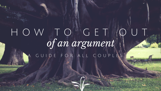 How To Get Out of An Argument